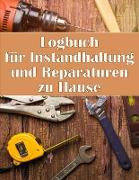 Logbuch für Instandhaltung und Reparaturen zu Hause