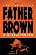 The Secret of Father Brown (Warbler Classics Annotated Edition)