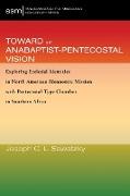 Toward an Anabaptist-Pentecostal Vision