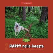 Happy nelle foreste
