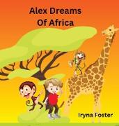 Alex Dreams Of Africa
