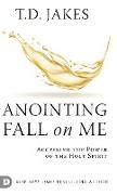 Anointing Fall On Me