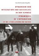 Dynamiken von Integration und Ausschluss in der Schweiz /Dynamique de l'intégration et de l'exclusion en Suisse