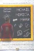 Michael merecia morir