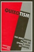 Quixotism: The Imaginative Denial of Spain's Loss of Empire