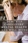 Dementia Caregivers' Mental Health and Well-being