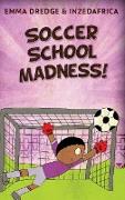 Soccer School Madness!