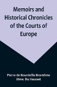 Memoirs and Historical Chronicles of the Courts of Europe, Memoirs of Marguerite de Valois, Queen of France, Wife of Henri IV, of Madame de Pompadour of the Court of Louis XV, and of Catherine de Medici, Queen of France, Wife of Henri II