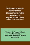 The Memoirs of François René Vicomte de Chateaubriand sometime Ambassador to England. volume 3 (of 6), Mémoires d'outre-tombe volume 3