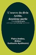 L'oeuvre du divin Arétin, deuxième partie, Essai de bibliographie arétinesque par Guillaume Apollinaire