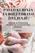 Paleo kuhinja za bolj zdravo ¿ivljenje