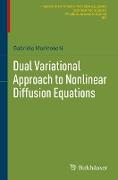 Dual Variational Approach to Nonlinear Diffusion Equations