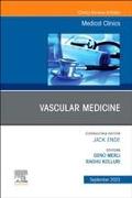 Vascular Medicine, An Issue of Medical Clinics of North America