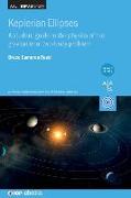 Keplerian Ellipses: A Student Guide to the Physics of the Gravitational Two-Body Problem