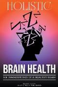 Holistic Brain Health (6 Cornerstones of a Healthy Brain)