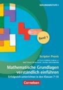 Scriptor Praxis, Mathematische Grundlagen verständlich einführen – Band 1, Erfolgreich unterrichten in den Klassen 7-10, Buch