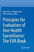 Principles for Evaluation of One Health Surveillance: The EVA Book