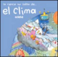 La Ciencia Nos Habla de... el Clima = The Science Speak of The... Weather