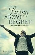 Living ABOVE Regret