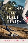 A History of Half-Birds