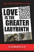 Love is the Greater Labyrinth