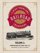 Classic Trains and Railroad Engineering Volume 3: Contemporary Air Brake Practice