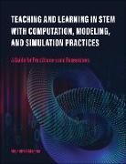 Teaching and Learning in Stem with Computation, Modeling, and Simulation Practices