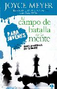 El Campo de Batalla de la Mente Para Jóvenes: Gana La Batalla En Tu Mente / Batt Lefield of the Mind for Teens: Winning the Battle in Your Mind