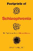 Footprints of Schizophrenia