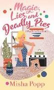 Magic, Lies, and Deadly Pies: A Pies Before Guys Mystery