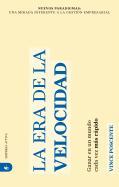 La Era de la Velocidad: Ganar en un Mundo Cada Vez Mas Rapido = The Age of Speed