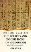 The Letters and Inscriptions of Hammurabi King of Babylon, About B. C. 2200