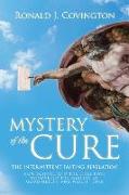 Mystery of the Cure: The Intermittent Fasting Revelation How Science and the Bible Have Uncovered the Mystery of Good Health and Weight Los