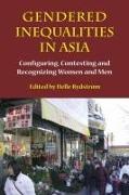 Gendered Inequalities in Asia: Configuring, Contesting and Recognizing Women and Men