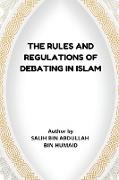 THE RULES AND REGULATIONS OF DEBATING IN ISLAM