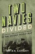 Two Navies Divided: The British and United States Navies in the Second World War