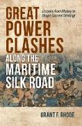 Great Power Clashes along the Maritime Silk Road