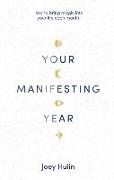 Your Manifesting Year: How to Bring Magic Into Your Life Each Month