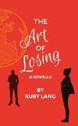 The Art of Losing: A Novella