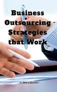 Business Outsourcing Strategies that Work