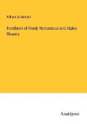 Handbook of Hardy Herbaceous and Alpine Flowers