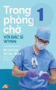 Trong phòng ch¿ v¿i Bác s¿ Wynn - T¿p 1