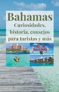 Bahamas, curiosidades, historia, consejos para turistas y más