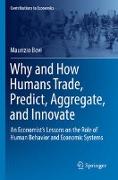 Why and How Humans Trade, Predict, Aggregate, and Innovate