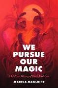 We Pursue Our Magic