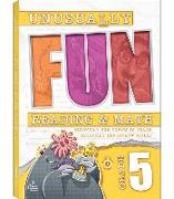 Unusually Fun Reading & Math Workbook, Grade 5: Seriously Fun Topics to Teach Seriously Important Skills