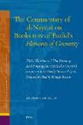 The Commentary of Al-Nayrizi on Books II-IV of Euclid's Elements of Geometry: With a Translation of That Portion of Book I Missing from MS Leiden Or