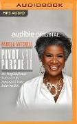 Pivot and Pursue It: An Inspirational Intensive to Jumpstart Your Reinvention
