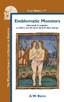 Emblematic Monsters: Unnatural Conceptions and Deformed Births in Early Modern Europe