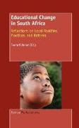 Educational Change in South Africa: Reflections on Local Realities, Practices, and Reforms
